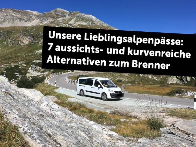 Unsere Lieblingsalpenpässe: 7 Aussichts- und kurvenreiche Alternativen zur Brenner-Autobahn
