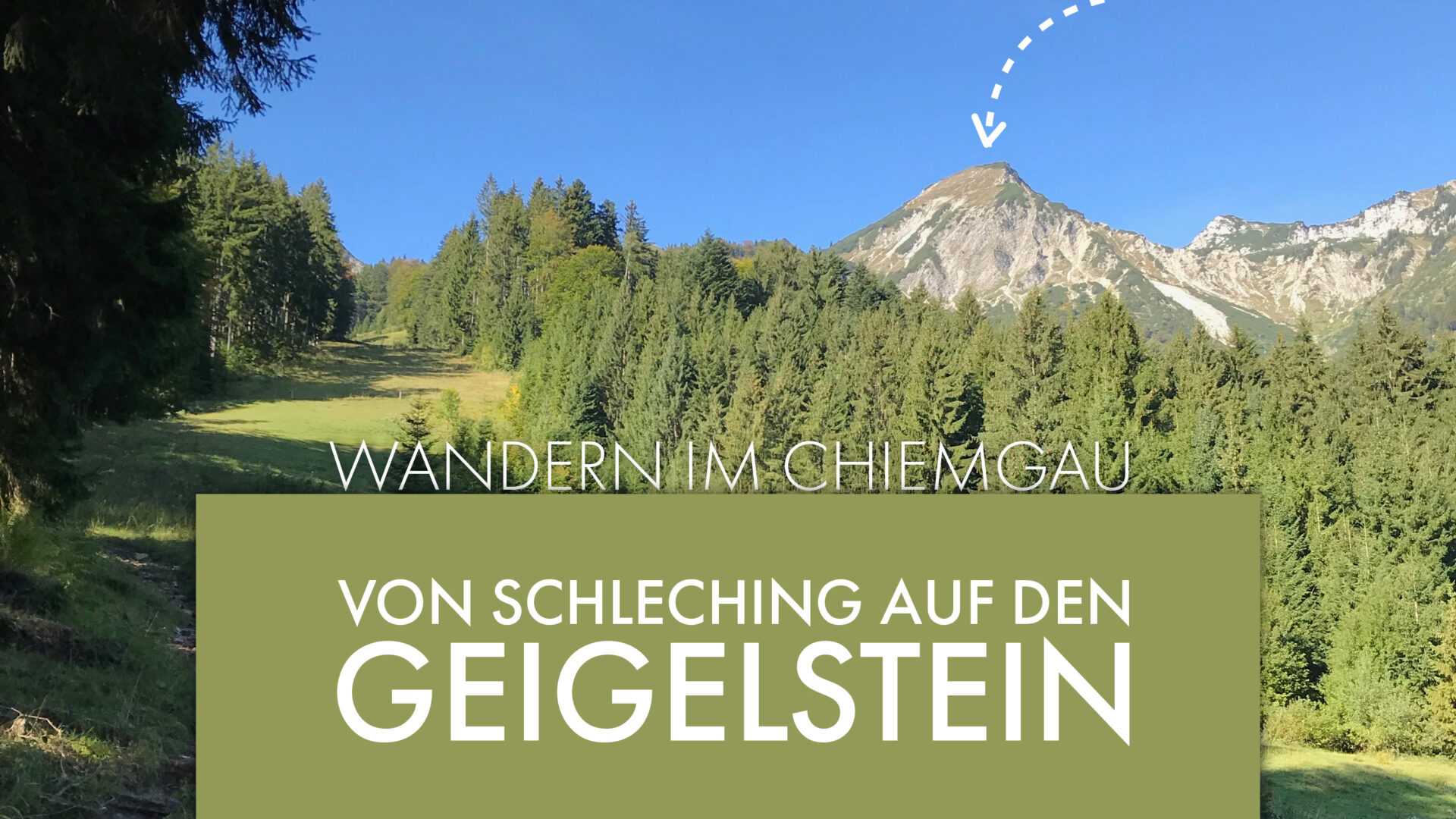 Wandern im Chiemgau: Von Schleching auf den Geigelstein